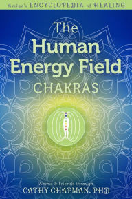 Title: The Human Energy Field Chakras, Author: Cathy Chapman