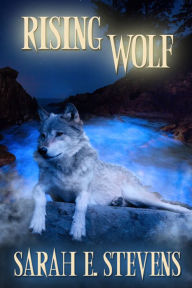 Title: Rising Wolf, Author: Sarah E. Stevens