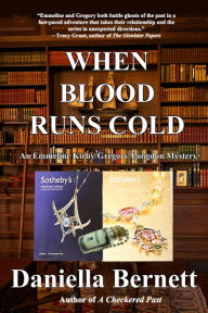 Title: When Blood Runs Cold ~ An Emmeline Kirby/Gregory Longdon Mystery, Author: Daniella Bernett