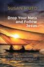 Drop Your Nets and Follow Jesus