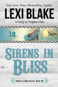 Title: Sirens in Bliss, Nights in Bliss, Colorado, Book 10, Author: Lexi Blake