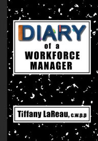 Title: Diary of a Workforce Manager, Author: Tiffany LaReau