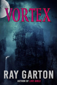 Title: Vortex, Author: Ray Garton
