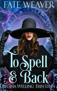 Title: To Spell & Back, Author: ReGina Welling