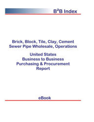 Title: Brick, Block, Tile, Clay, Cement Sewer Pipe Wholesale, Operations B2B United States, Author: Editorial DataGroup USA