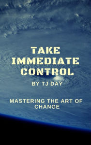 Title: Take Immediate Control, Author: Tj Day