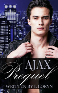 Title: Ajax: Prequel, Author: L Loryn