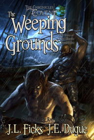 Title: The Weeping Grounds, Author: J. L. Ficks