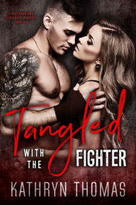 Title: Tangled with the Fighter, Author: Kathryn Thomas