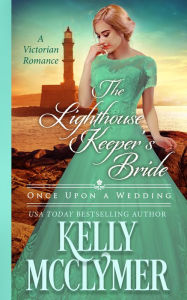 Title: The Lighthouse Keeper's Bride, Author: Kelly McClymer