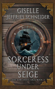 Title: Sorceress Under Siege, Author: Giselle Schneider