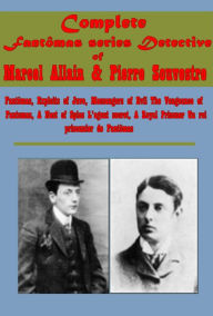 Title: Complete Fantomas series Detective of Marcel Allain and Pierre Souvestre- Fantomas, Exploits of Juve, Author: Pierre Souvestre