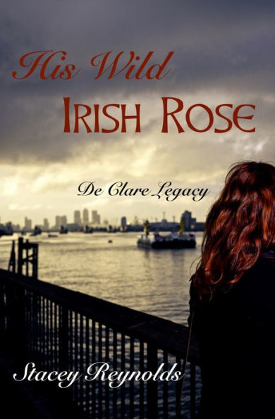 His Wild Irish Rose: De Clare Legacy