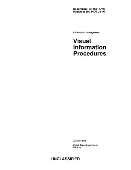 Department of the Army Pamphlet DA PAM 25-91 Information Management: Visual Information Procedures January 2019