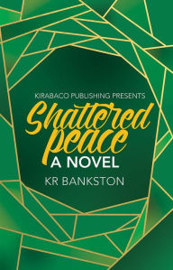 Title: Shattered Peace, Author: KR Bankston