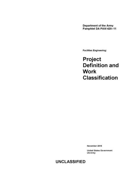 Department of the Army Pamphlet DA PAM 420-11 Facilities Engineering: Project Definition and Work Classification 2018