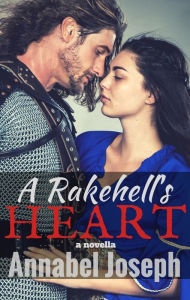 Title: A Rakehell's Heart: a novella, Author: Annabel Joseph