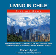 Title: Living in Chile (pros and cons), Author: Robert Appel