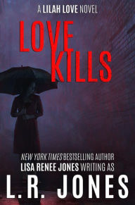 Title: Love Kills (Lilah Love Series #4), Author: Lisa Renee Jones