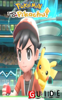 Pokemon Lets Go Pikachu Complete Tips And Tricksnook Book