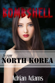 Title: Bombshell from North Korea (futa on female), Author: Adrian Adams