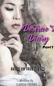 Title: Desirae's Diary, Author: Clarissa Trevino