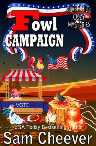 Title: Fowl Campaign: Fun and Quirky Cozy Mystery, Author: Sam Cheever