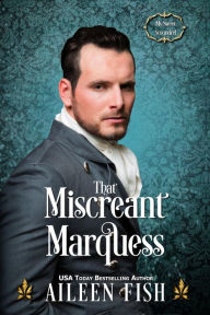 Title: That Miscreant Marquess, Author: Aileen Fish