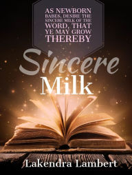 Title: Sincere Milk, Author: Lakendra Lambert