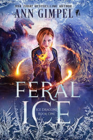 Title: Feral Ice: Paranormal Fantasy, Author: Ann Gimpel