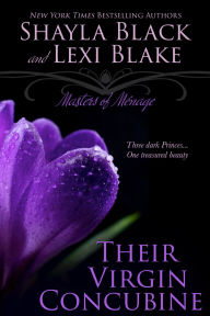 Title: Their Virgin Concubine: Masters of Menage, Book 3, Author: Shayla Black