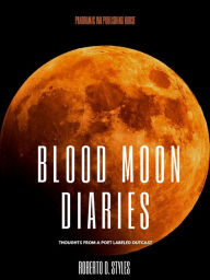 Title: Blood Moon Diaries, Author: Roberto D Styles