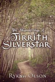 Title: The Wanderings of Tirrith Silverstar, Author: Rykna Olson