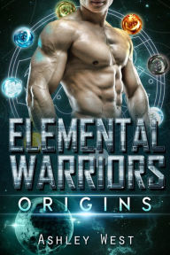 Title: Elemental Warriors: Origins, Author: Ashley West