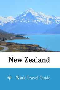 Title: New Zealand - Wink Travel Guide, Author: Wink Travel Guide