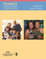 Title: Frankly Speaking About Cancer: Metastatic Breast Cancer, Author: Cancer Support Community