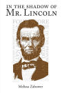 In The Shadow Of Mr. Lincoln