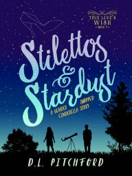 Title: Stilettos & Stardust, Author: D. L. Pitchford