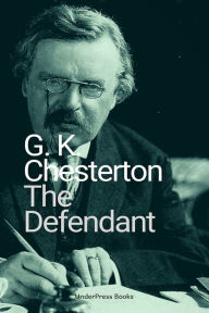 Title: The Defendant, Author: Chesterton G. K.