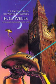 Title: The Time Machine & The War of the Worlds, Author: H. G. Wells