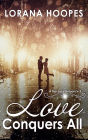 Love Conquers All: Contemporary Multi-racial Small Town Christian romance