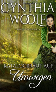 Title: Katalogbraut Auf Umwegen, Author: Cynthia Woolf