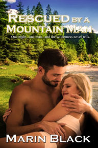 Title: Rescued by a Mountain Man, Author: Marin Black