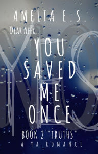 Title: You Saved Me Once More, Author: Amelia E. S.