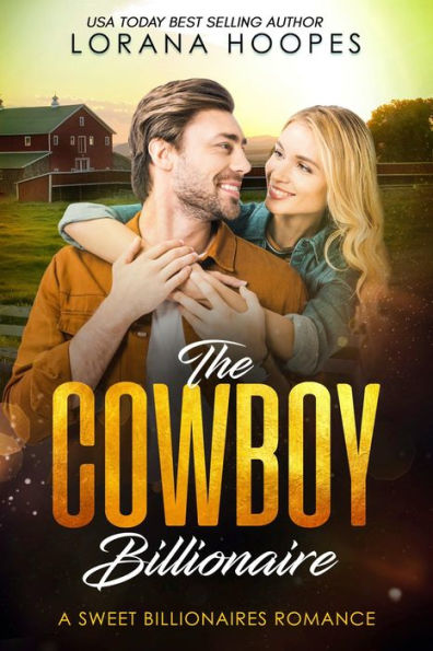The Cowboy Billionaire: A Christian Billionaire Romance