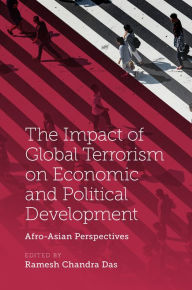 Title: The Impact of Global Terrorism on Economic and Political Development, Author: Ramesh Chandra Das