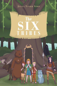 Title: THE SIX TRIBES, Author: Jenaya Vander Stoep