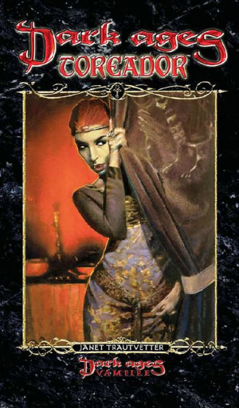 Dark Ages Clan Novel Toreador - Book 9 of the Dark Ages Clan Novel Saga
