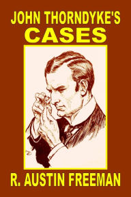 Title: John Thorndyke's Cases, Author: R. Austin Freeman