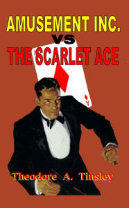 Title: Amusement Inc vs The Scarlet Ace, Author: Theodore A. Tinsley